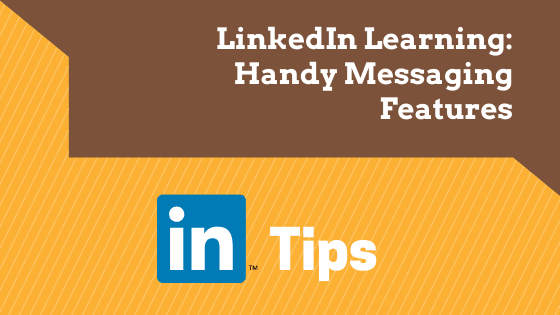 Training on LinkedIn: Handy Direct Messaging Features